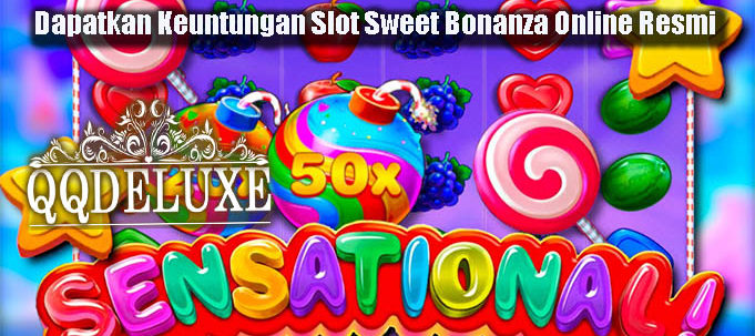 Dapatkan Keuntungan Slot Sweet Bonanza Online Resmi
